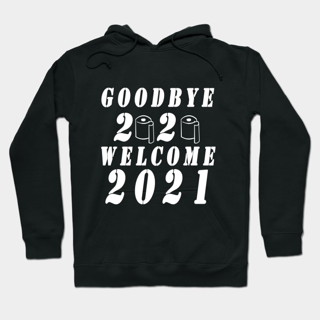 Goodbye 2020 welcome new year 2021 Hoodie by Alpha-store